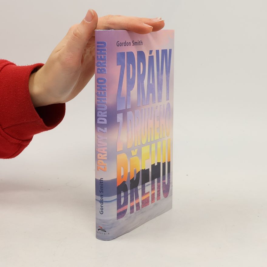 Gordon Smith Zprávy z druhého břehu