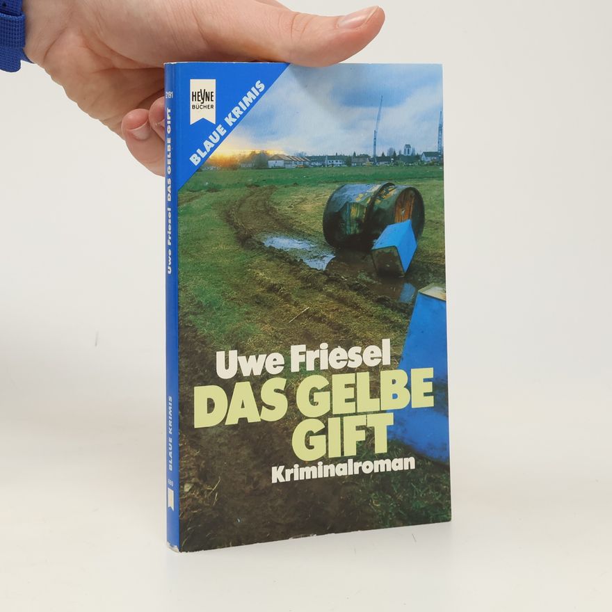 Uwe Friesel Das gelbe Gift. Kriminalroman.