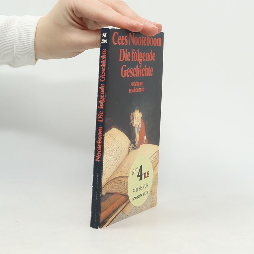 Cees Nooteboom Die folgende Geschichte