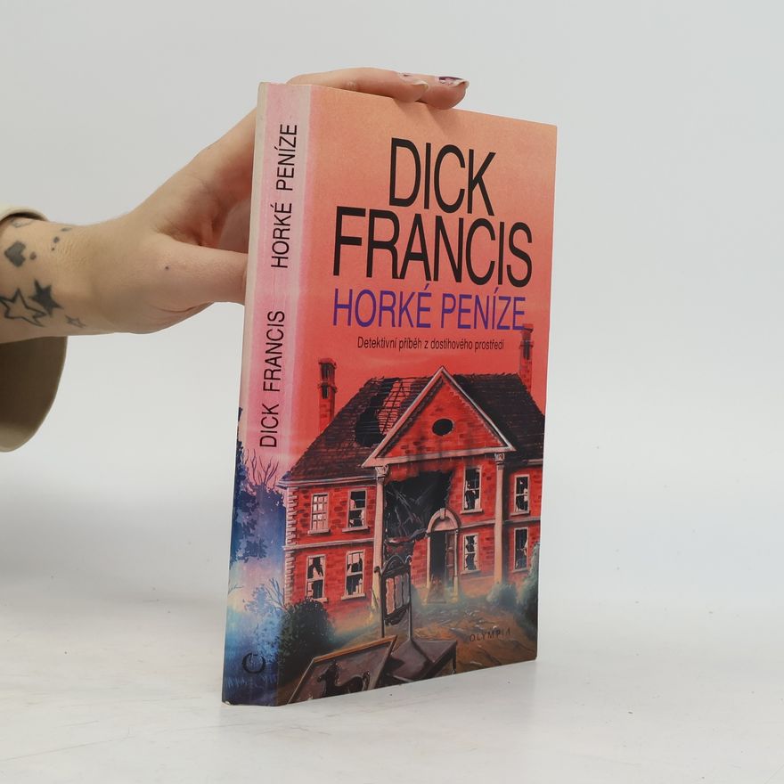 Dick Francis Horké peníze