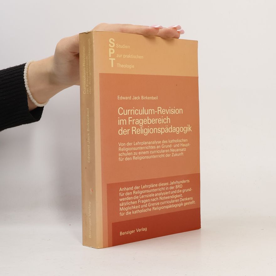 Edward Jack Birkenbeil Curriculum-Revision im Fragebereich der Religionspädagogik