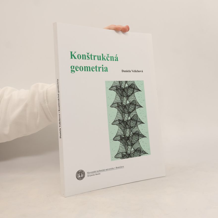 Daniela Velichová Konštrukčná geometria