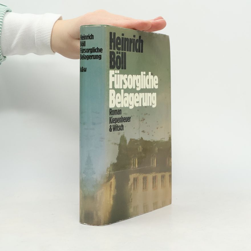 Heinrich Böll Fürsorgliche Belagerung
