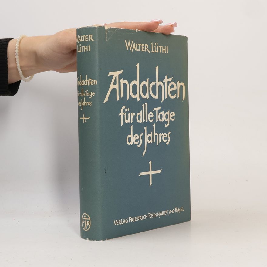 Walter Lüthi Andachten für alle Tage des Jahres