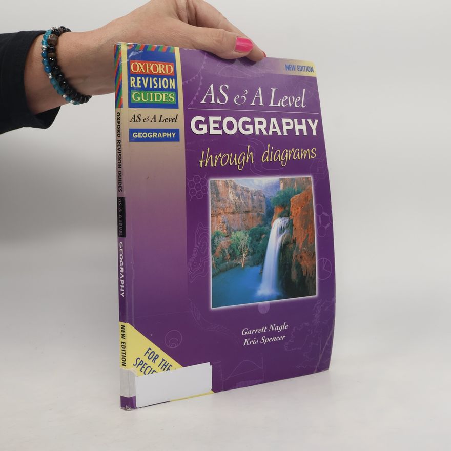 Kristy Spencer Oxford Revision Guides: As And A Level Geography Through Diagrams - New Edition