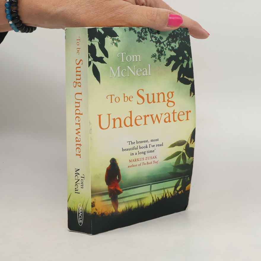Tom McNeal To Be Sung Underwater