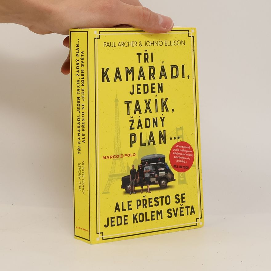 Johno Ellison Tři kamarádi, jeden taxík, žádný plán... ale přesto se jede kolem světa