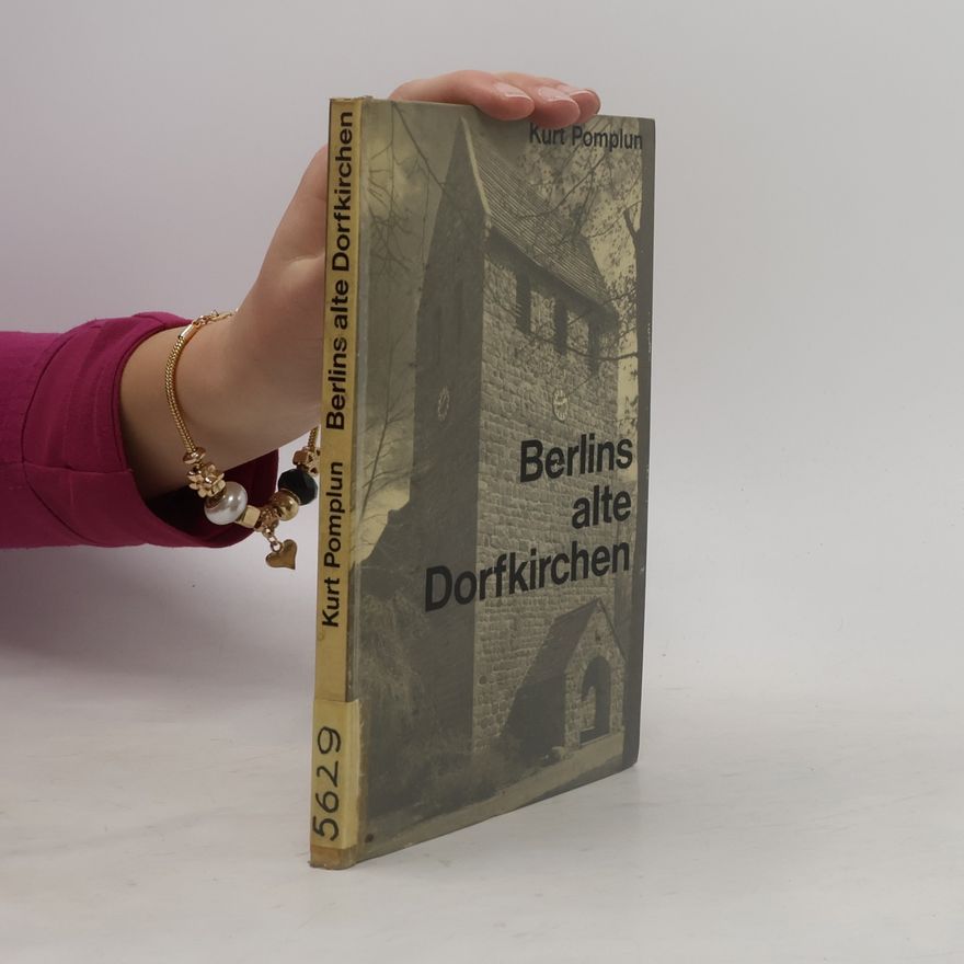Kurt Pomplun Berlins alte Dorfkirchen