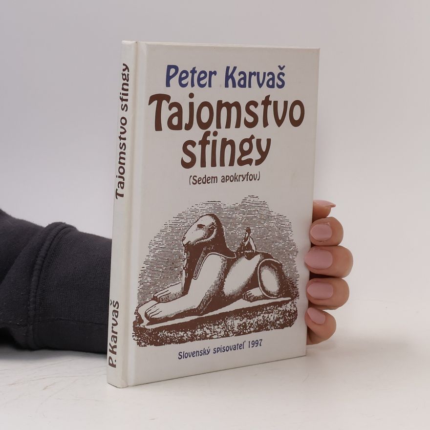 Peter Karvaš Tajomstvo sfingy (sedem apokryfov)