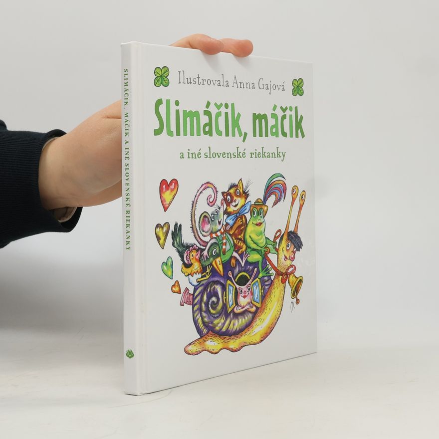 Anna Gaj Slimáčik, máčik a iné slovenské riekanky