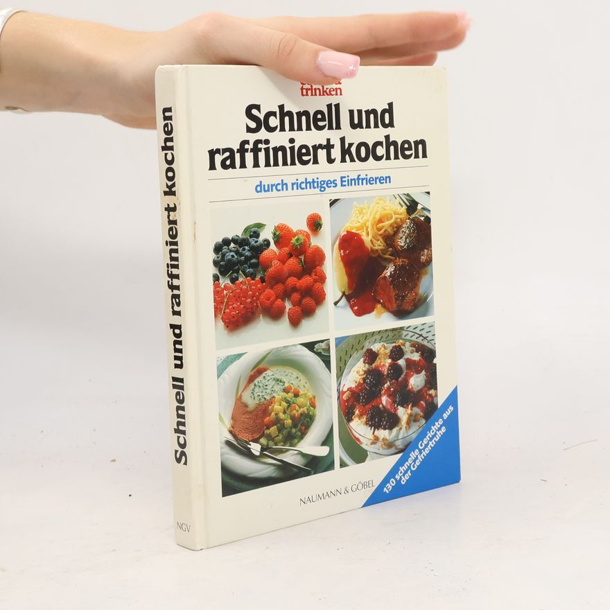 Kolektív autorov Schnell und raffiniert kochen durch richtiges Einfrieren