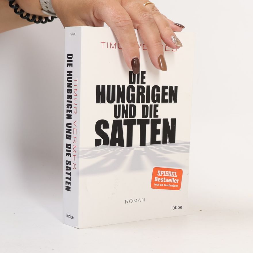 Timur Vermes Die Hungrigen und die Satten