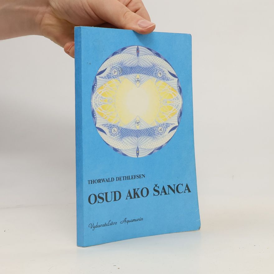 Thorwald Dethlefsen Osud ako šanca