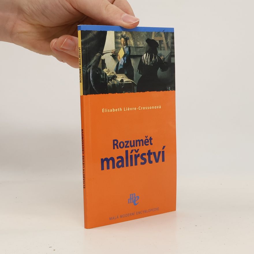 Elisabeth Lievre Crosson Rozumět malířství
