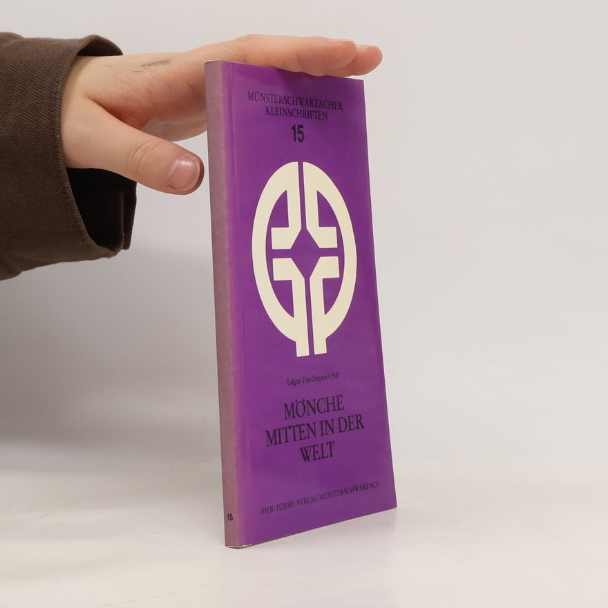 Edgar Friedmann OSB Münsterschwarzacher Kleinschriften - 15: Mönche mitten in der Welt