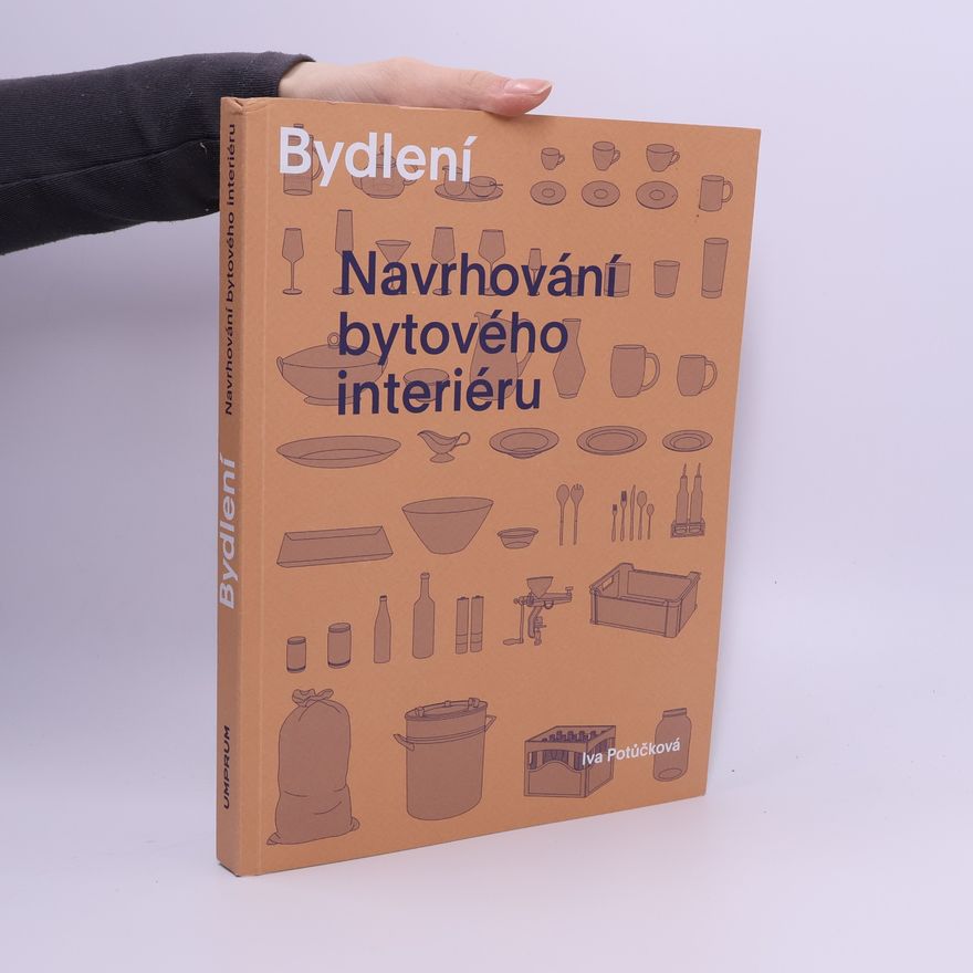 Iva Potůčková Bydlení : navrhování bytového interiéru