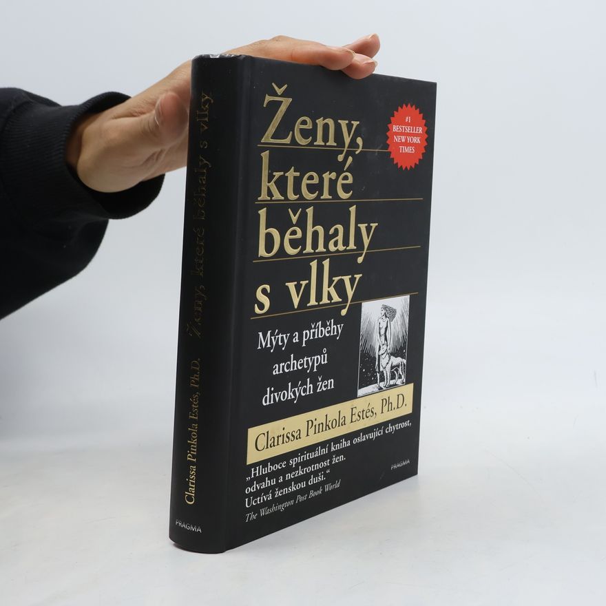 Clarissa Pinkola Estés Phd Ženy, které běhaly s vlky