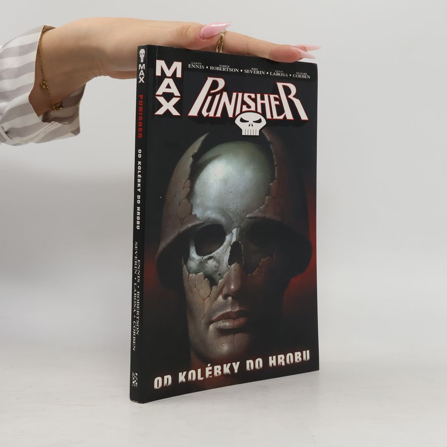 Garth Ennis Punisher Max. Od kolébky do hrobu