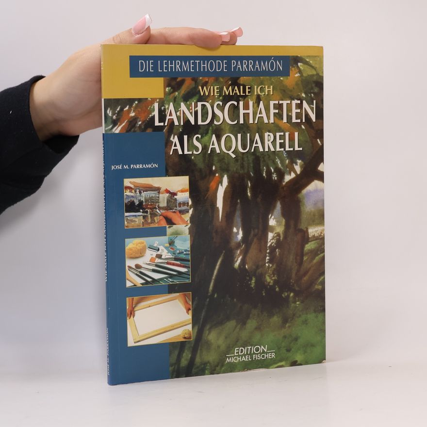 José María Parramón Wie male ich Landschaften als Aquarell