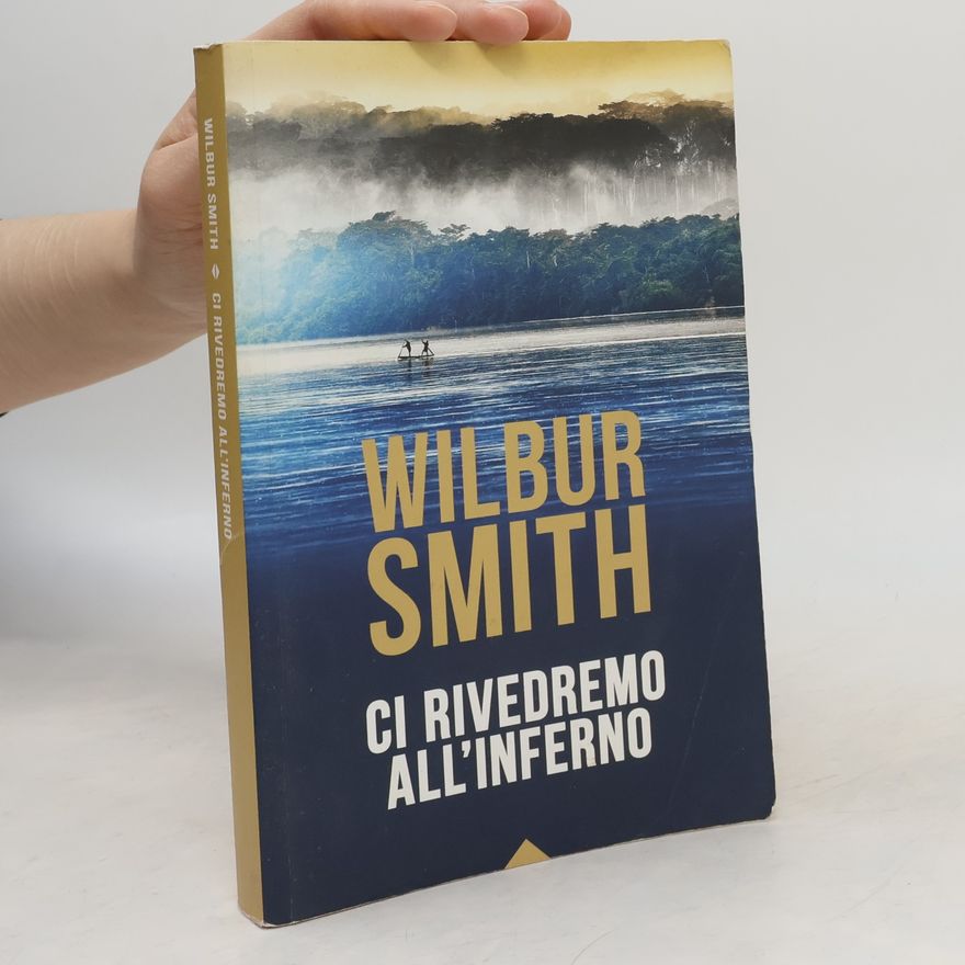Wilbur Smith Ci rivedremo all'inferno