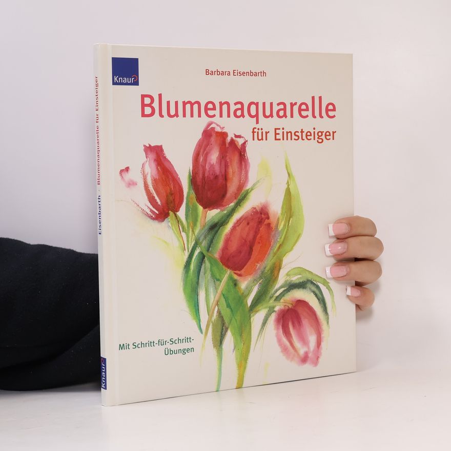 Barbara Eisenbarth Blumenaquarelle für Einsteiger