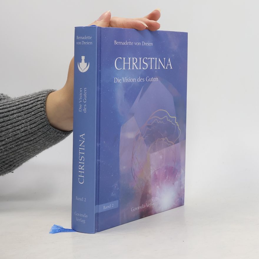 Bernadette von Dreien Christina Die Vision des Guten