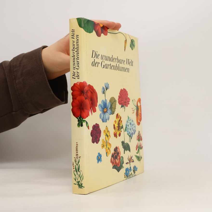 Kolektiv autorů Die wunderbare Welt der Gartenblumen