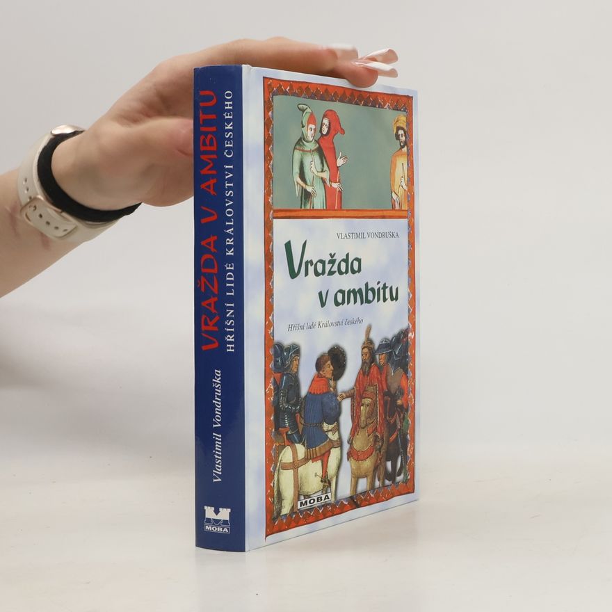 Vlastimil Vondruška Vražda v ambitu. Hříšní lidé Království českého