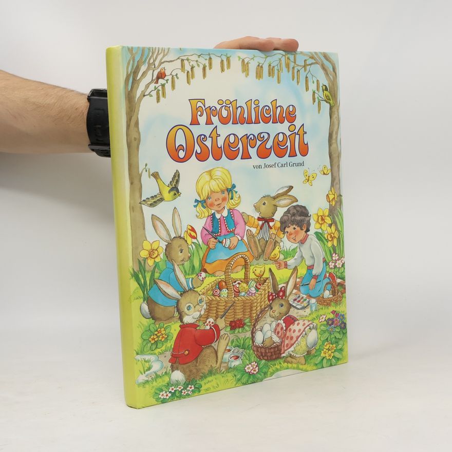 Josef Carl Grund Fröhliche Osterzeit