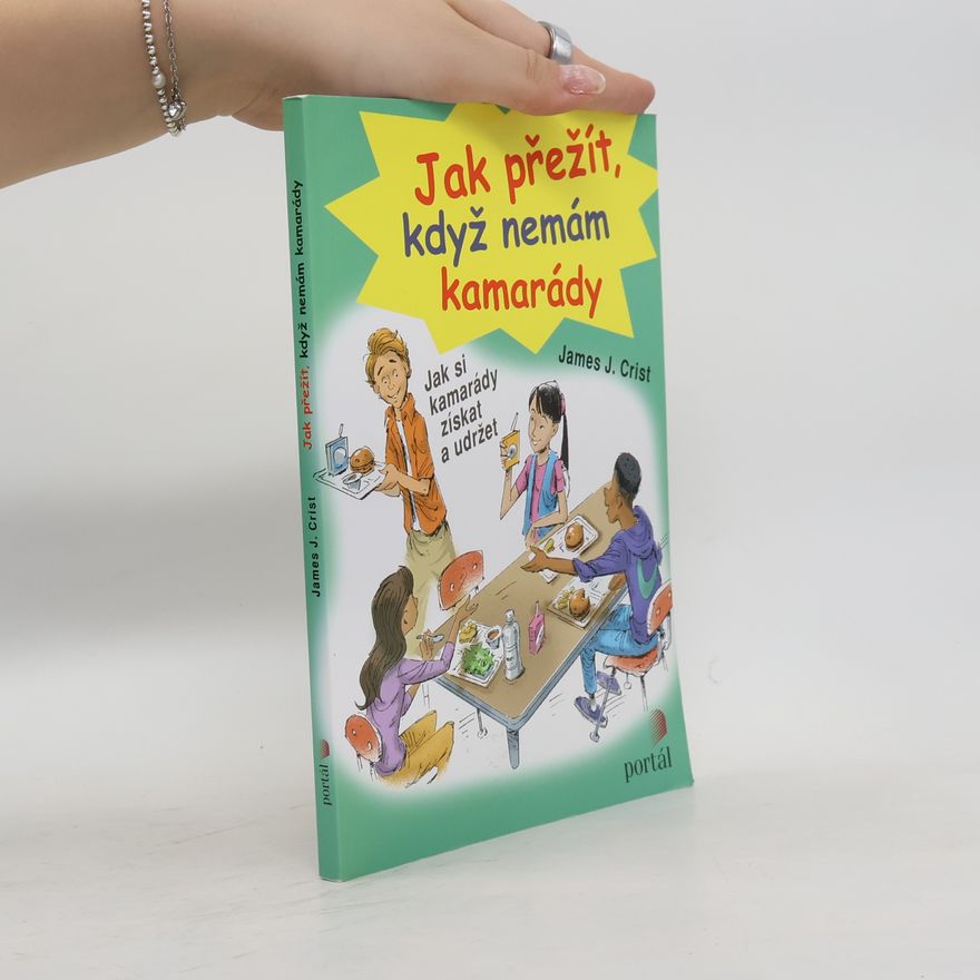 James J. Crist Jak přežít, když nemám kamarády