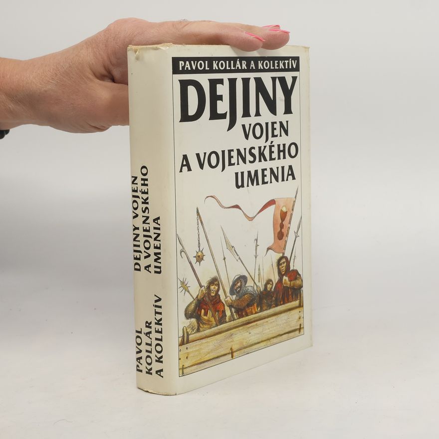 Pavol Kollár Dejiny vojen a vojenského umenia