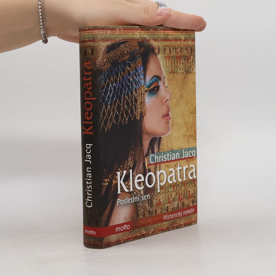 Christian Jacq Kleopatra: poslední sen