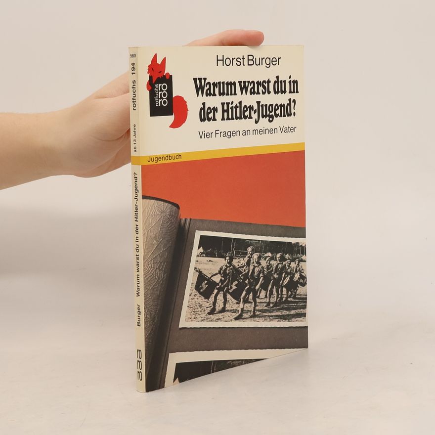 Horst Burger Warum warst du in der Hitler-Jugend?