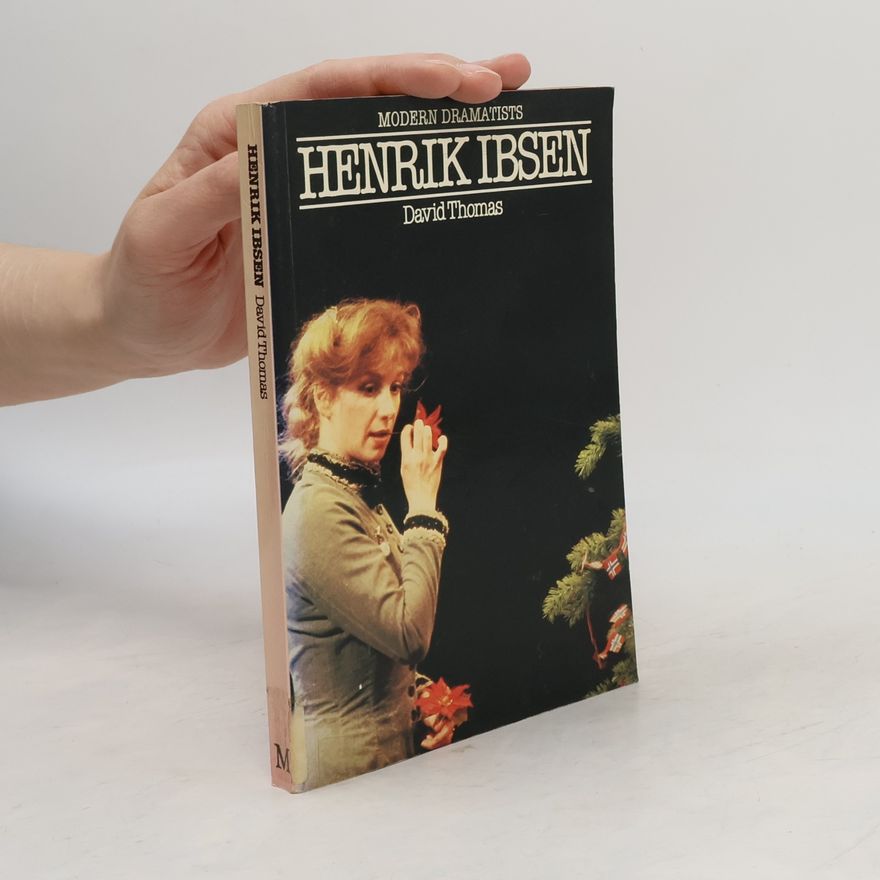 David Thomas Modern Dramatists: Henrik Ibsen