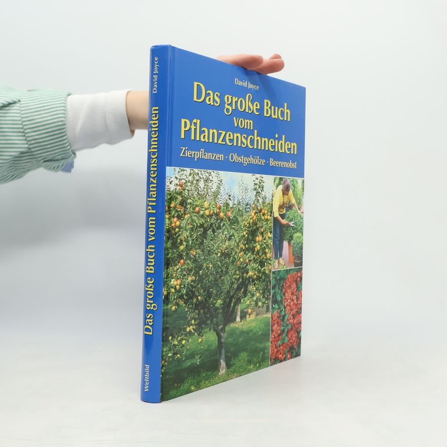 David Joyce Das große Buch vom Pflanzenschneiden