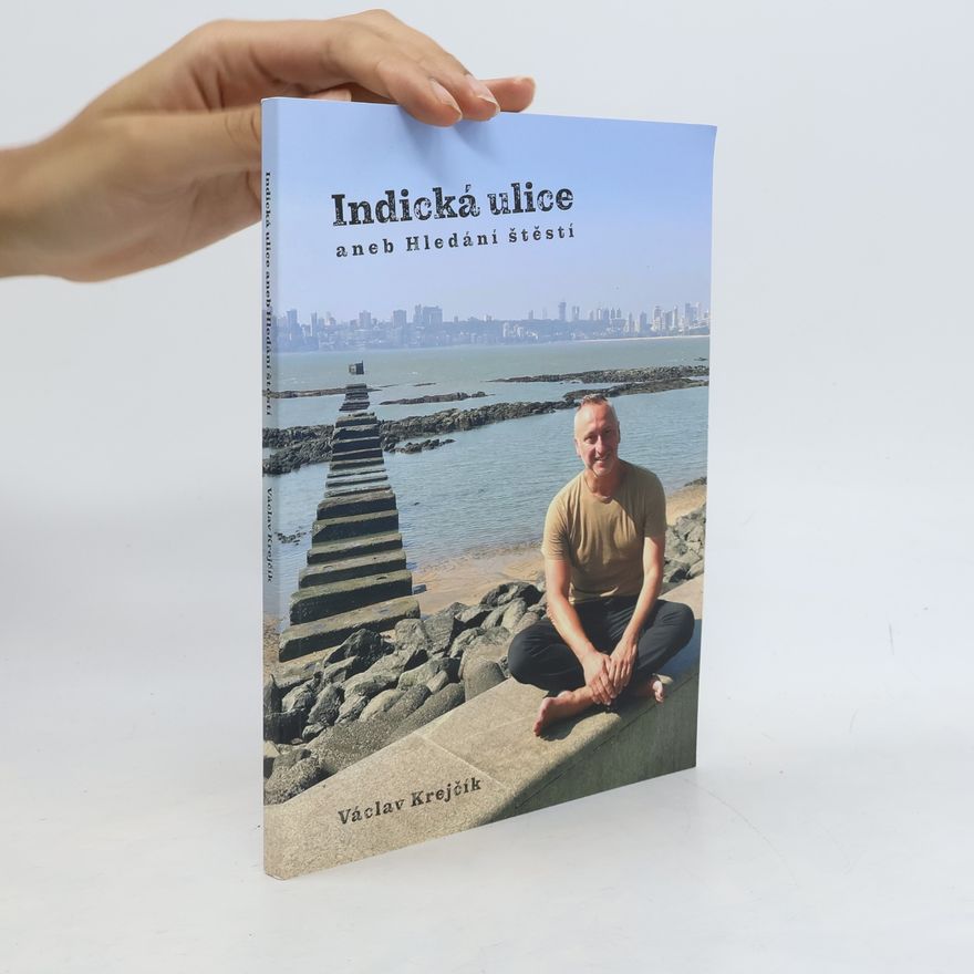 Václav Krejčík Indická ulice, aneb, Hledání štěstí