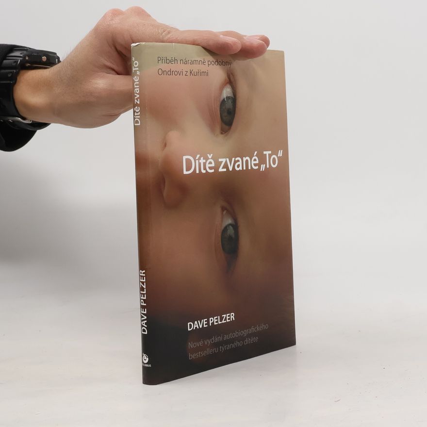Dave Pelzer Dítě zvané "To"