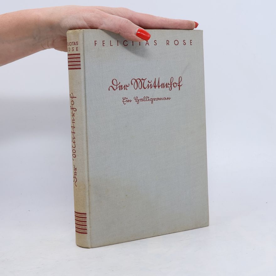 Felicitas Rose Der Mutterhof