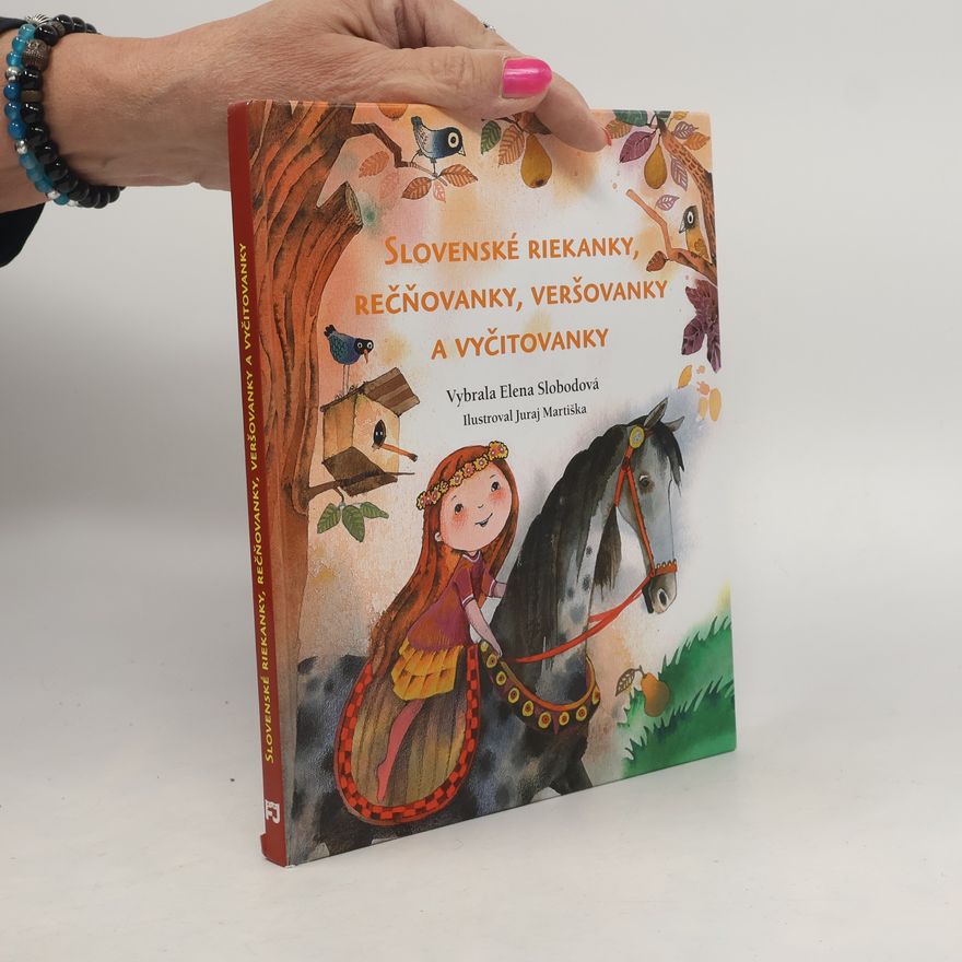 Elena Slobodová Slovenské riekanky, rečňovanky, veršovačky a vyčitovanky