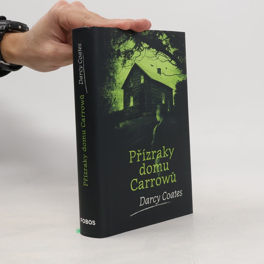 Darcy Coates Přízraky domu Carrowů