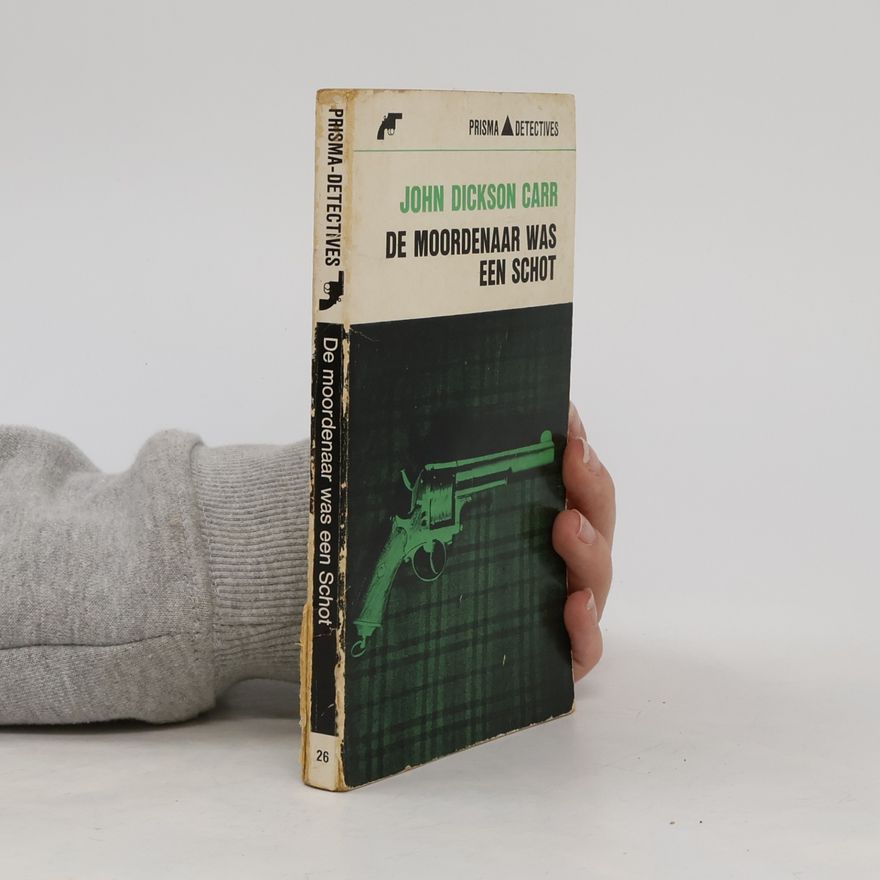 John Dickson Carr DE MOORDENAAR WAS EEN SCHOT
