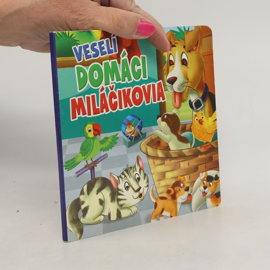 Kolektiv autorů Veselí domáci miláčikovia