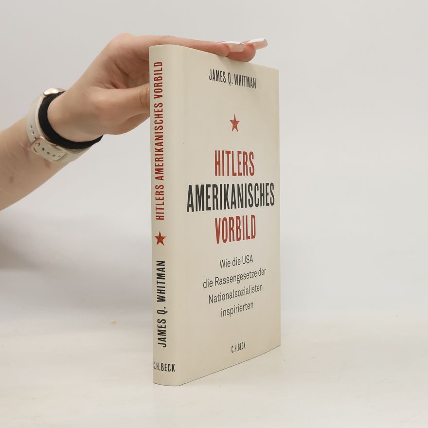 James Q. Whitman Hitlers amerikanisches Vorbild