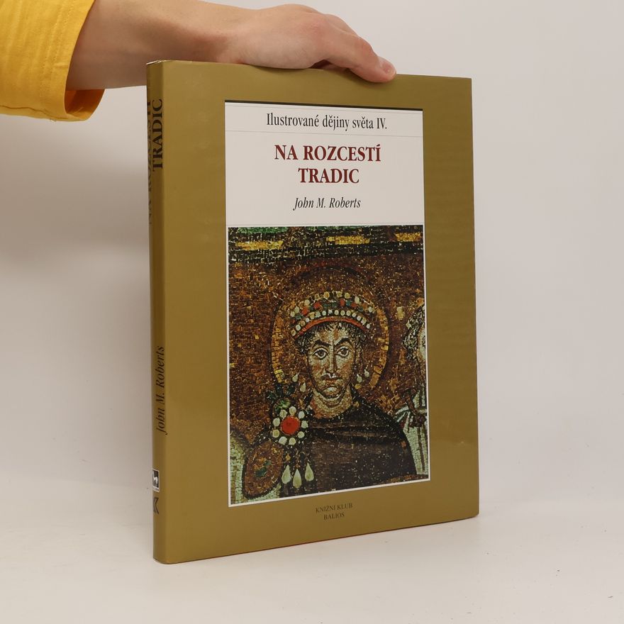 J. M. Roberts Ilustrované dějiny světa. IV., Na rozcestí tradic
