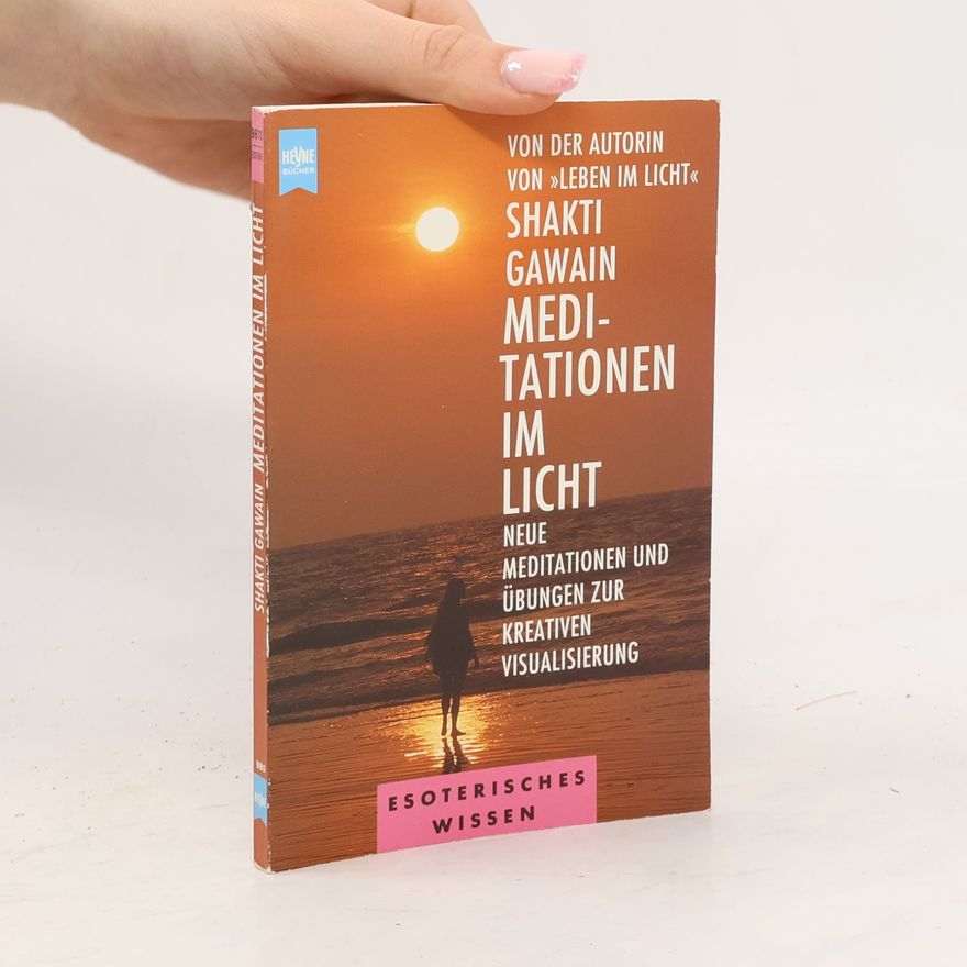 Shakti Gawain Meditationen im Licht