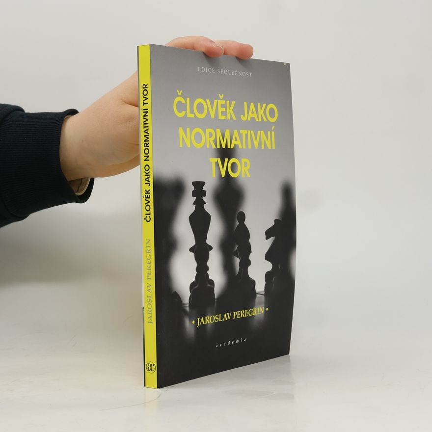 Jaroslav Peregrin Člověk jako normativní tvor