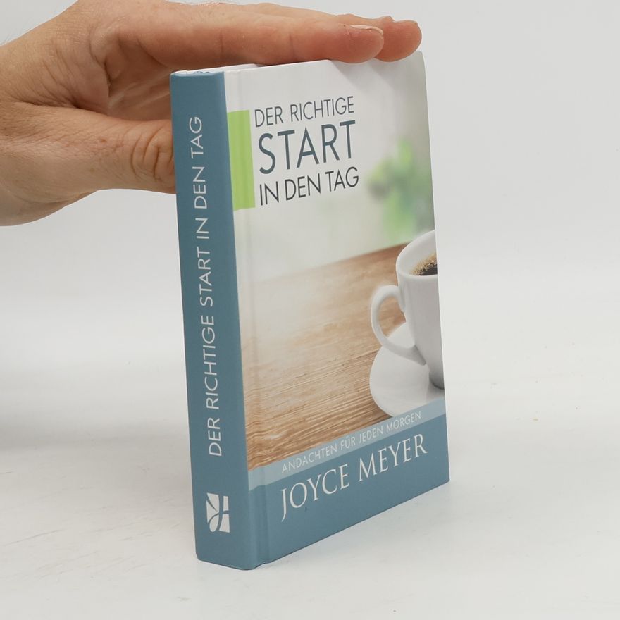 Joyce Meyer Der richtige Start in den Tag
