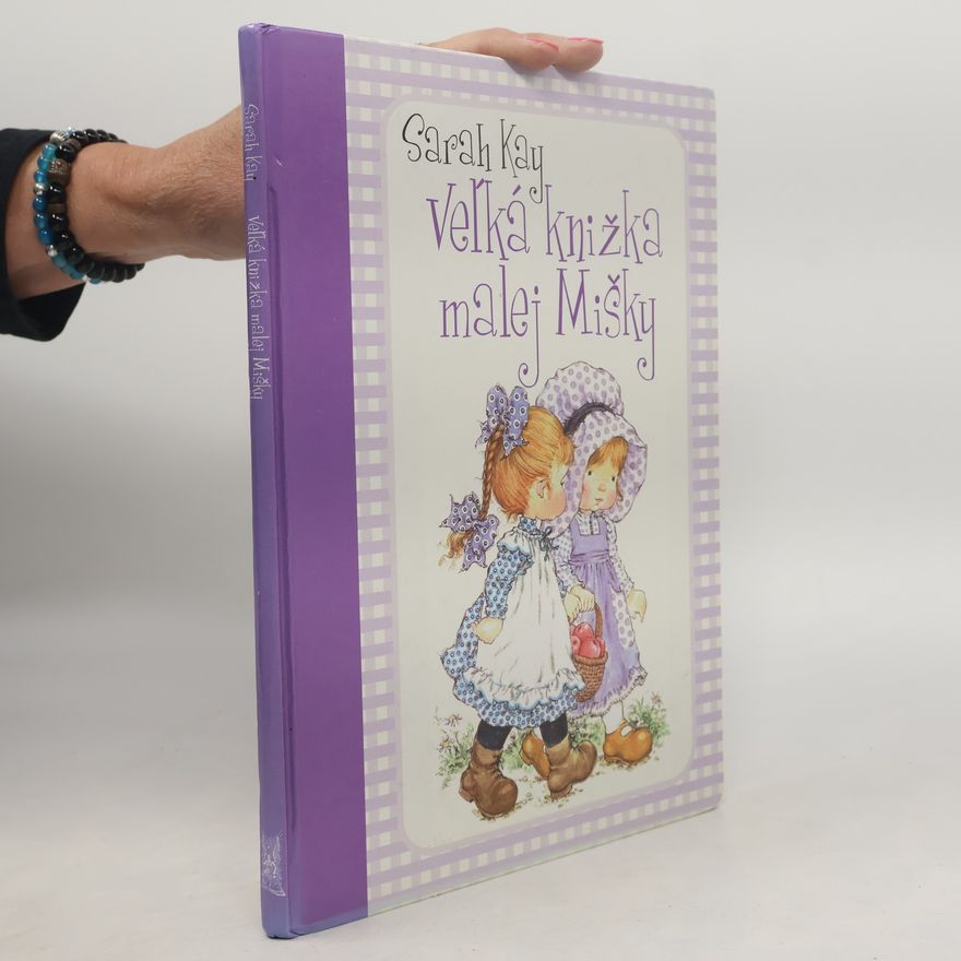 Sarah Kay Veľká knižka malej Mišky