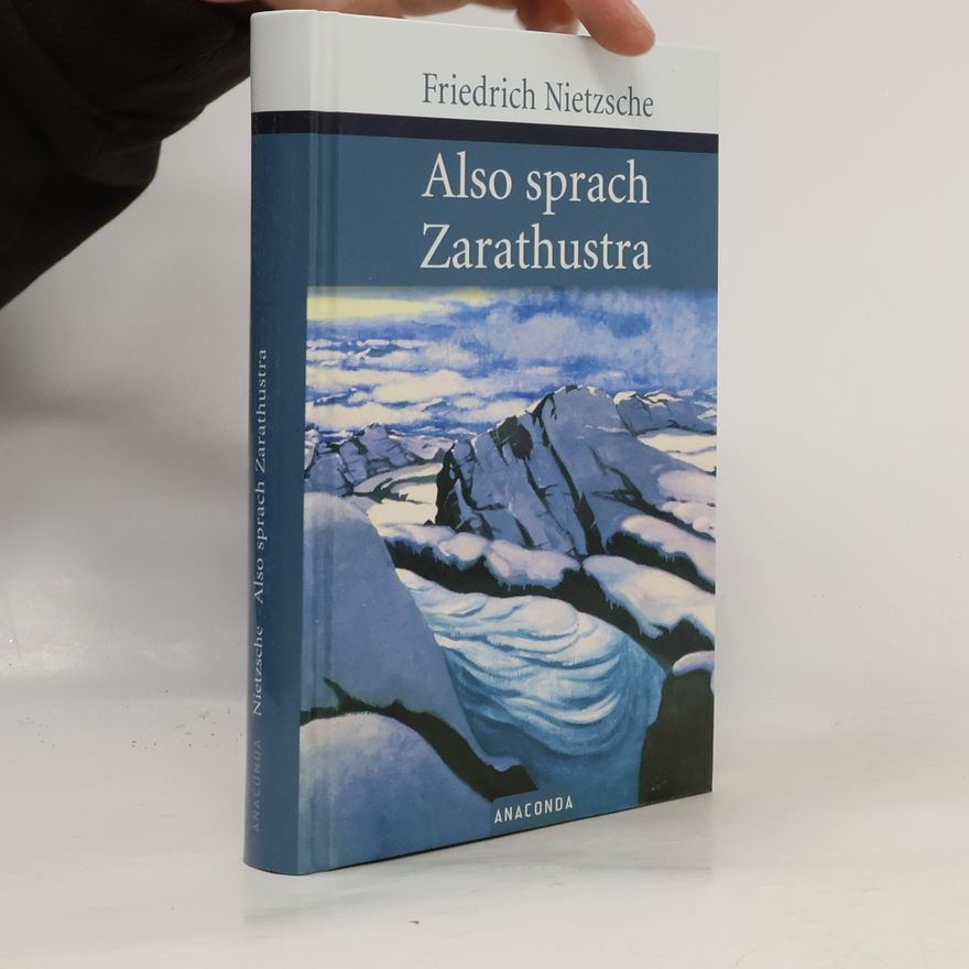 Friedrich Nietzsche Also sprach Zarathustra : ein Buch für Alle und Keinen
