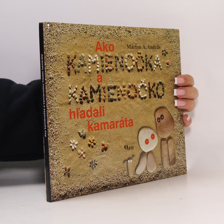 András A. Márton Ako Kamienočka a Kamienočko hľadali kamaráta